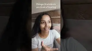 Things CA students are tired of hearing  #caaspirant #ca #adayinthelifeofacaaspirant #adauinmylife