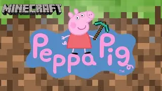 Peppa Pig Plays Minecraft Again