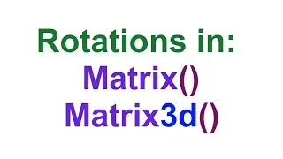 How To Calculate Rotations in Matrix() and Matrix3d() CSS Functions