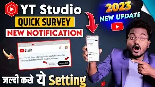 Youtube Get Started with this Quick Survey Notification in Yt Studio || Youtube New Update 2023