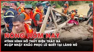 Nóng hôm nay - Cập nhật tình hình hồ thủy điện Thác Bà - PLO