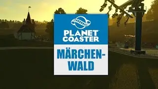 LIVE: Im Märchenwald – Planet Coaster BETA – S01E01 – Letʼs Play deutsch