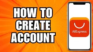 How to Create Account and Login on AliExpress