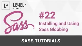 Sass Tutorials #22 - Installing and Using Sass Globbing