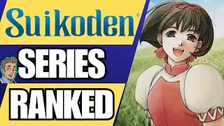 The Suikoden Series RANKED from WORST to BEST