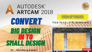 How to Convert Big Design In to Small Design For cutting || Making Big Design ||Artcam 2018