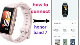 How to Setup   HONOR Band 7  / Connect to Honor Health Smartphone App
