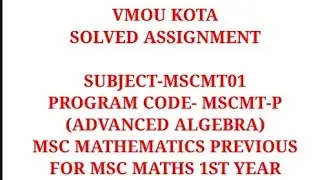 MSCMT-01 VMOU MATHEMATICS  PREVIOUS ADVANCED ALGEBRA ASSIGNMENT 2021 MSCMT-P msc maths 1st year 2021