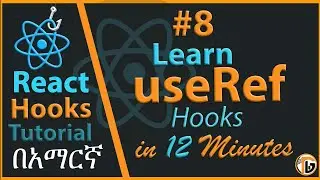 React Hooks Tutorial - 8 -UseRef hooks in Amharic