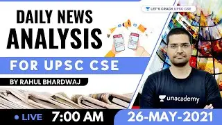 Daily News Analysis | 26-May-2021 | Crack UPSC CSE 2021 | Rahul Bhardwaj