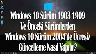 Windows 10 1903, 1909 Ve Eski Sürümlerden Windows 10 Sürüm 2004 RTM'ye Kayıpsız Güncelleme #EvdeKal