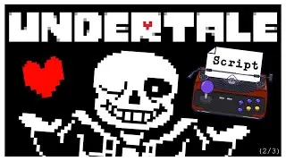SCRIPT - Undertale (2/3)