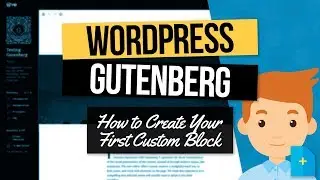 WordPress Gutenberg Tutorial - Create Your First Custom Block