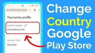 How to Change Country in Google Play Store (Quickly)