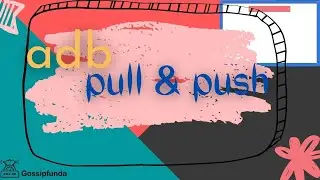 ADB Push | ADB Pull | How to pull and push data using ADB