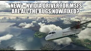 New NVIDIA Driver for MSFS -  Bug Fixes & Better Graphics Performance?