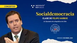 Socialdemocracia | Ex Diputado Felipe Harboe | #conceptos