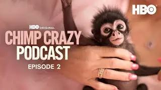 The Official Chimp Crazy Podcast with Tooth & Claw | Episode 2 | HBO