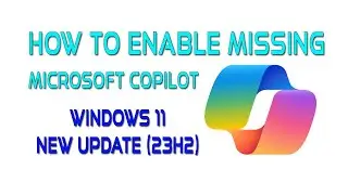 How to  Enabble Missing Microsoft CoPilot on Windows 11 New Update 23H2