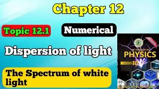 Dispersion of light | Numerical 1 | the spectrum of white light chapter 12 new physics book class 10