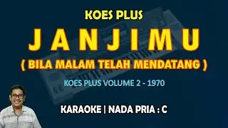 Janjimu - Koes Plus KARAOKE nada Pria C (Bila malam telah mendatang) - Vol.2 '70