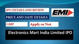 Electronics Mart India Limited IPO details and review || IPO Open Date || Listing Date | Price | GMP