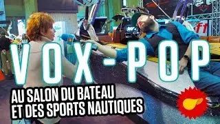 VOX-POP au merveilleux Salon du Bateau | LE SAC DE CHIPS