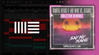 Dimitri Vegas & Like Mike vs Regard - Say My Name (Instrumental Ableton Remake)