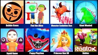 Bubble Kvass,Roblox,Poppy Playtime,Squid Game,Find the Alien,Monster Evolution Run,Giant Wanted