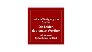 Die Leiden des jungen Werther Hörbuch/Hörspiel 💔 Johann Wolfgang von Goethe | Selbst Lesen ist blöd