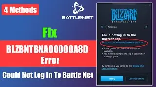 Fix Battle net BLZBNTBNA00000A8D Error Could Not Log In To Battle Net