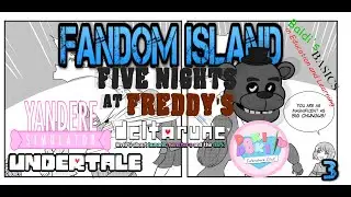 Fandom Island Crossover Comic Dub: FNAF (Yandere Sim, Undertale, DDLC, Baldi's, Deltarune) Ep 3