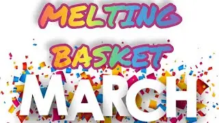 MARCH MELTING BASKET #waxmelts #wax #vendorwax #walmartwax #meltingbasket