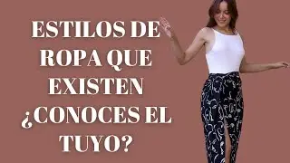 ¿QUÉ ESTILOS DE ROPA EXISTEN  Encuentra el tuyo   Asesora de imagen