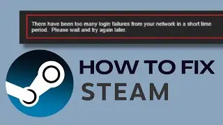 How To Fix Steam Too Many Login Failures Error (TUTORIAL)