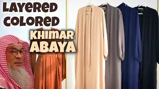 Wearing different colours & layered Abaya & Khimar, is this adorning oneself? #Assim assim al hakeem