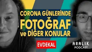 Corona Günlerinde Fotoğraf ve Diğer Konular