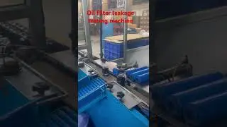 Oil filter leakage testing machine working process 