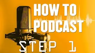 How to Start a Podcast - Step By Step Guide✔️ - STEP 1 of 16 - Concept or Idea