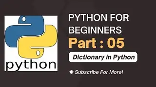 Python for beginners | Dictionary in Python | Part- 05 