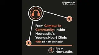 From Campus to Community: Inside Newcastle's Young@Heart Clinic with Dr Hamde Nazar