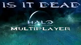 Halo The Master Chief Collection Multiplayer - Is It Dead?