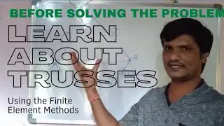 Trusses Method for Beginners to Understand | Basic Fundamentals to understand about FEA | Part-01