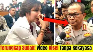 TAK BISA MENGELAK LAGI! TERUNGKAP SUDAH VIDEO GISEL BUKAN REKAYASA