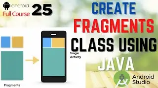 How to Create A Fragment Class in Android Studio  using JAVA | Fragments in Android | #25