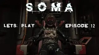 SOMA || Full Game || Episode 12