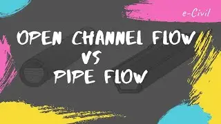 Open Channel Flow Vs Pipe Flow || विवृत प्रणाल प्रवाह और पाइप प्रवाह  