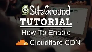 How To Enable Cloudflare CDN On SiteGround Hosting