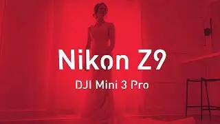 Nikon Z9 + DJI Mini 3 Pro for Filmmaking: A Perfect DUO !