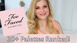 Ranking My 30+ Too Faced Palettes! | Makeup Your Mind